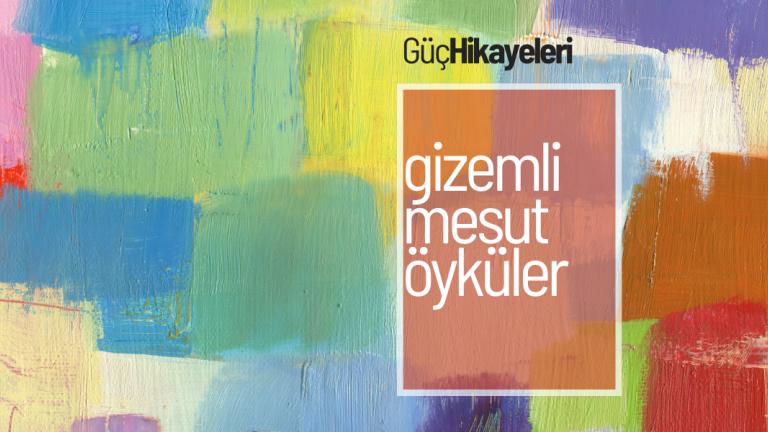 Gizemli Mesut Öyküler_Güç Hikayeleri