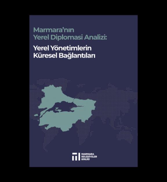 Marmara’nın Yerel Diplomasi Analizi: Yerel Yönetimlerin Küresel Bağlantıları